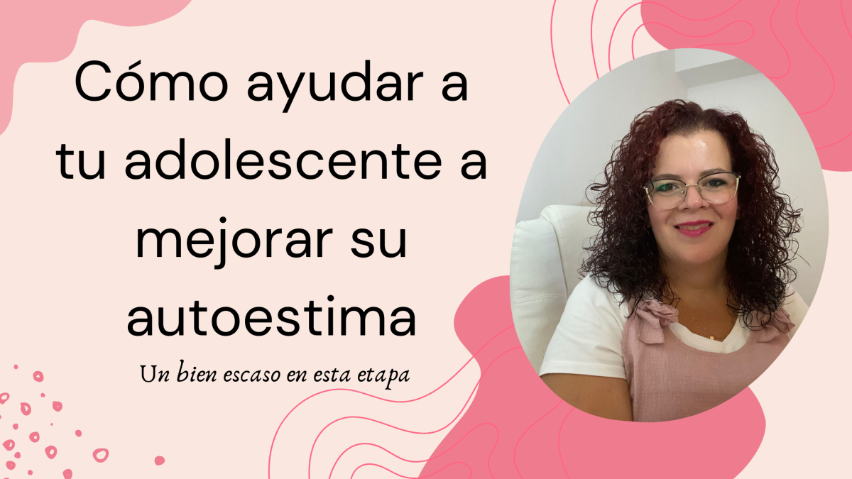 ¿Cómo ayudar a tu adolescente a mejorar su autoestima? Un bien escaso en esta etapa