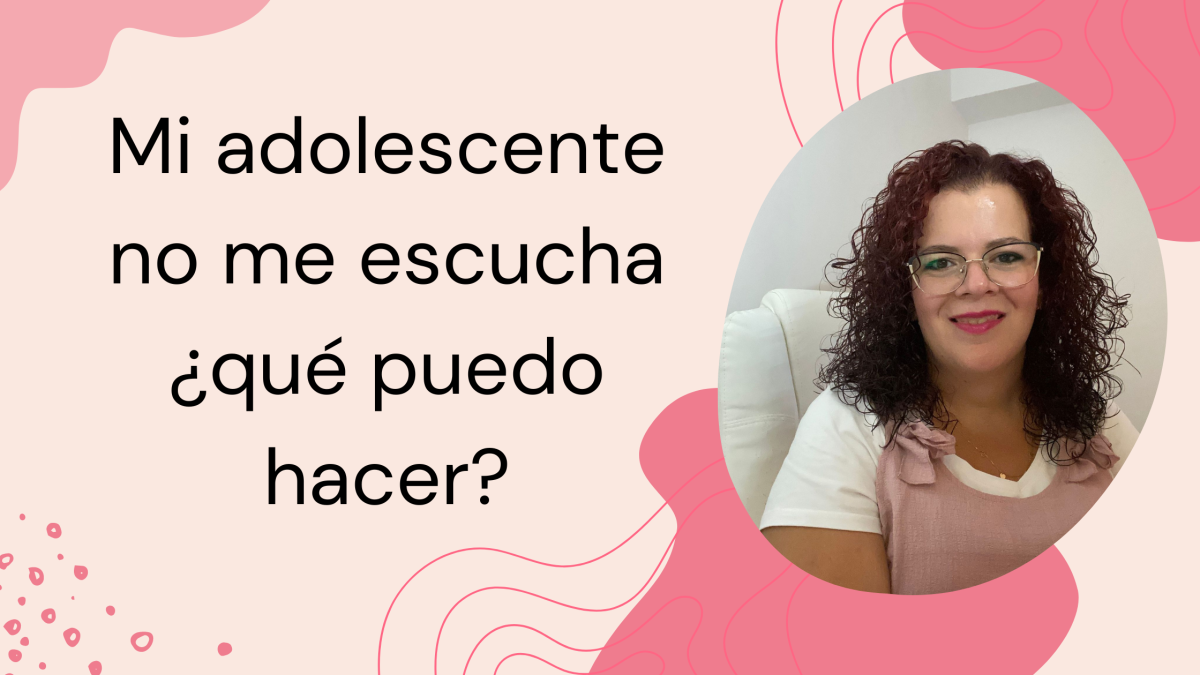 Mi adolescente no me escucha, ¿qué puedo hacer?